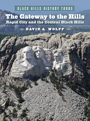 Black Hills History Tours, Vol. II: The Gateway to the Hills